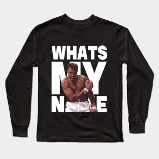 Muhammad Ali | Whats my name Long Sleeve T-Shirt